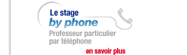 Le stage byphone : Professeur particulier par tlphone + cours adapts par Internet ( partir de 19,00 € / cours)